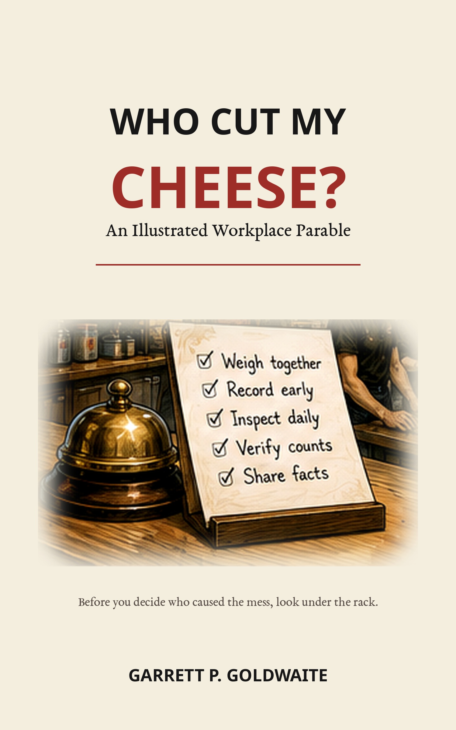 Who Cut My Cheese? book cover — An Illustrated Workplace Parable by Garrett P. Goldwaite